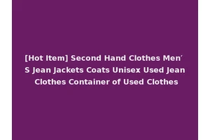 [Hot Item] Second Hand Clothes Men′ S Jean Jackets Coats Unisex Used Jean Clothes Container of Used Clothes