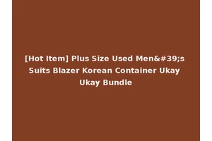[Hot Item] Plus Size Used Men's Suits Blazer Korean Container Ukay Ukay Bundle