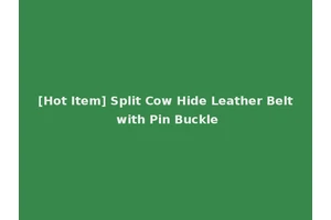 [Hot Item] Split Cow Hide Leather Belt with Pin Buckle