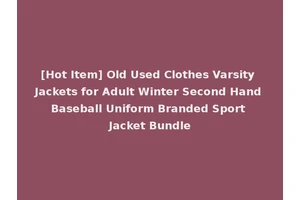 [Hot Item] Old Used Clothes Varsity Jackets for Adult Winter Second Hand Baseball Uniform Branded Sport Jacket Bundle