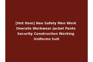 [Hot Item] Neo Safety Men Work Overalls Workwear Jacket Pants Security Construction Working Uniforms Suit