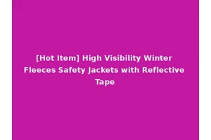 [Hot Item] High Visibility Winter Fleeces Safety Jackets with Reflective Tape