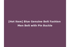 [Hot Item] Blue Genuine Belt Fashion Men Belt with Pin Buckle