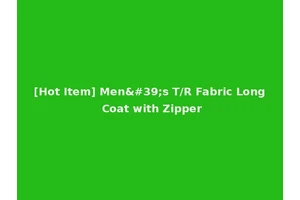 [Hot Item] Men's T/R Fabric Long Coat with Zipper