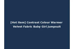 [Hot Item] Contrast Colour Warmer Velvet Fabric Baby Girl Jumpsuit
