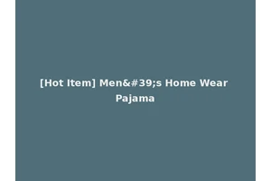 [Hot Item] Men's Home Wear Pajama