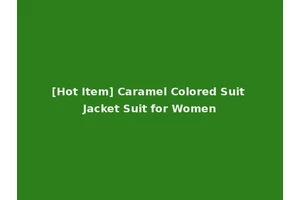 [Hot Item] Caramel Colored Suit Jacket Suit for Women