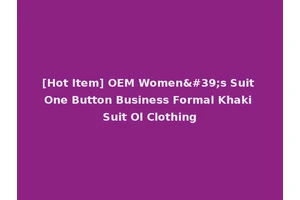 [Hot Item] OEM Women's Suit One Button Business Formal Khaki Suit Ol Clothing