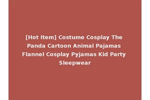 [Hot Item] Costume Cosplay The Panda Cartoon Animal Pajamas Flannel Cosplay Pyjamas Kid Party Sleepwear