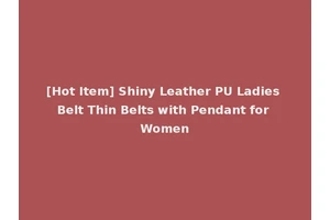 [Hot Item] Shiny Leather PU Ladies Belt Thin Belts with Pendant for Women