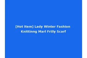 [Hot Item] Lady Winter Fashion Knittinng Marl Frilly Scarf