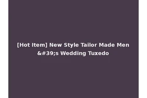 [Hot Item] New Style Tailor Made Men's Wedding Tuxedo