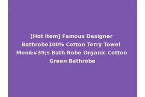 [Hot Item] Famous Designer Bathrobe100% Cotton Terry Towel Men's Bath Robe Organic Cotton Green Bathrobe