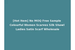 [Hot Item] No MOQ Free Sample Colourful Women Scarves Silk Shawl Ladies Satin Scarf Wholesale