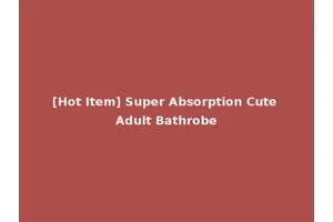 [Hot Item] Super Absorption Cute Adult Bathrobe