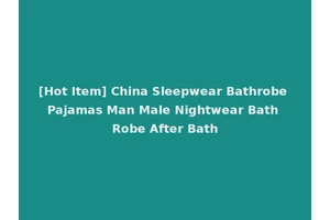[Hot Item] China Sleepwear Bathrobe Pajamas Man Male Nightwear Bath Robe After Bath