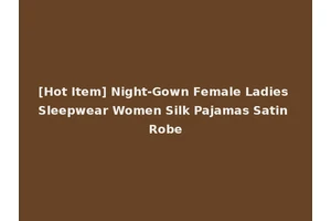 [Hot Item] Night-Gown Female Ladies Sleepwear Women Silk Pajamas Satin Robe