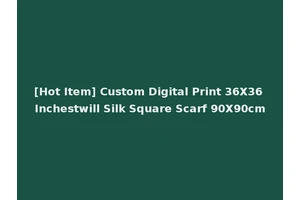 [Hot Item] Custom Digital Print 36X36 Inchestwill Silk Square Scarf 90X90cm
