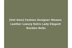 [Hot Item] Fashion Designer Women Leather Luxury Retro Lady Elegant Buckles Belts