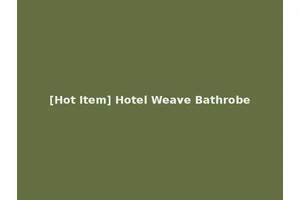 [Hot Item] Hotel Weave Bathrobe