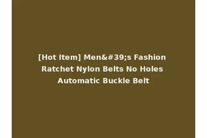 [Hot Item] Men's Fashion Ratchet Nylon Belts No Holes Automatic Buckle Belt