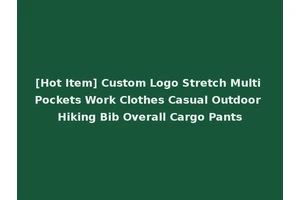 [Hot Item] Custom Logo Stretch Multi Pockets Work Clothes Casual Outdoor Hiking Bib Overall Cargo Pants