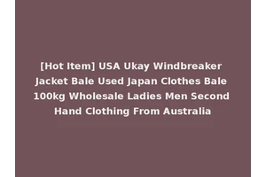 [Hot Item] USA Ukay Windbreaker Jacket Bale Used Japan Clothes Bale 100kg Wholesale Ladies Men Second Hand Clothing From Australia