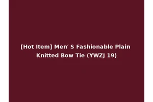 [Hot Item] Men′ S Fashionable Plain Knitted Bow Tie (YWZJ 19)