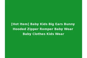 [Hot Item] Baby Kids Big Ears Bunny Hooded Zipper Romper Baby Wear Baby Clothes Kids Wear