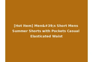 [Hot Item] Men's Short Mens Summer Shorts with Pockets Casual Elasticated Waist