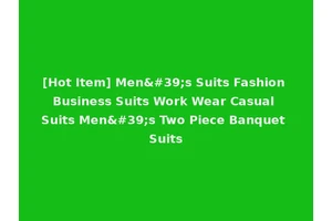 [Hot Item] Men's Suits Fashion Business Suits Work Wear Casual Suits Men's Two Piece Banquet Suits