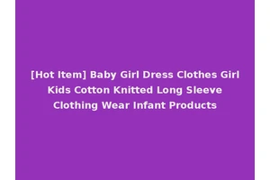 [Hot Item] Baby Girl Dress Clothes Girl Kids Cotton Knitted Long Sleeve Clothing Wear Infant Products