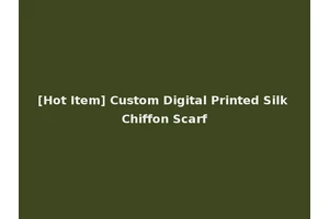 [Hot Item] Custom Digital Printed Silk Chiffon Scarf