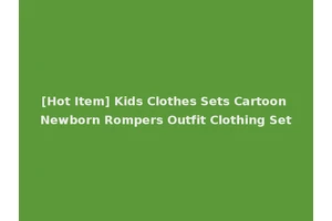 [Hot Item] Kids Clothes Sets Cartoon Newborn Rompers Outfit Clothing Set