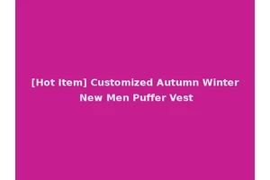 [Hot Item] Customized Autumn Winter New Men Puffer Vest