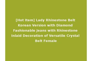 [Hot Item] Lady Rhinestone Belt Korean Version with Diamond Fashionable Jeans with Rhinestone Inlaid Decoration of Versatile Crystal Belt Female
