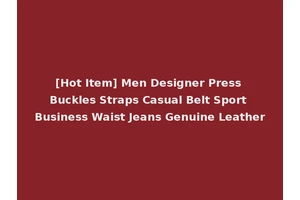 [Hot Item] Men Designer Press Buckles Straps Casual Belt Sport Business Waist Jeans Genuine Leather