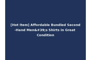 [Hot Item] Affordable Bundled Second-Hand Men's Shirts in Great Condition