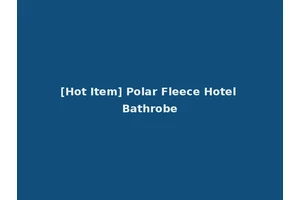 [Hot Item] Polar Fleece Hotel Bathrobe