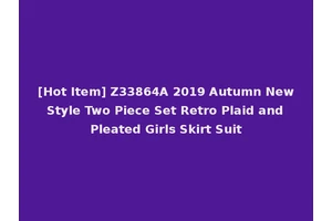 [Hot Item] Z33864A 2019 Autumn New Style Two Piece Set Retro Plaid and Pleated Girls Skirt Suit