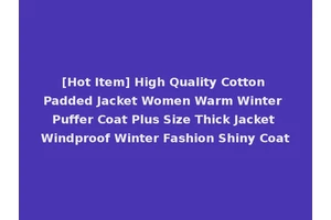 [Hot Item] High Quality Cotton Padded Jacket Women Warm Winter Puffer Coat Plus Size Thick Jacket Windproof Winter Fashion Shiny Coat