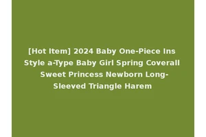 [Hot Item] 2024 Baby One-Piece Ins Style a-Type Baby Girl Spring Coverall Sweet Princess Newborn Long-Sleeved Triangle Harem