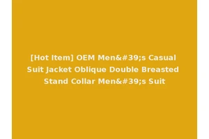 [Hot Item] OEM Men's Casual Suit Jacket Oblique Double Breasted Stand Collar Men's Suit