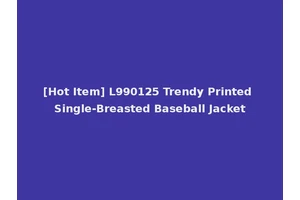 [Hot Item] L990125 Trendy Printed Single-Breasted Baseball Jacket