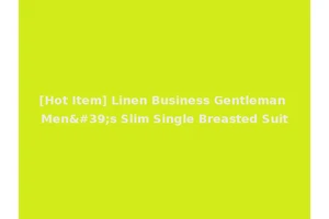[Hot Item] Linen Business Gentleman Men's Slim Single Breasted Suit