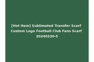 [Hot Item] Sublimated Transfer Scarf Custom Logo Football Club Fans Scarf 20240320-5