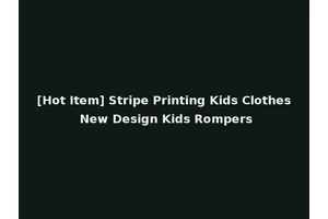 [Hot Item] Stripe Printing Kids Clothes New Design Kids Rompers