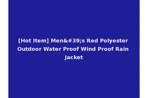 [Hot Item] Men's Red Polyester Outdoor Water Proof Wind Proof Rain Jacket