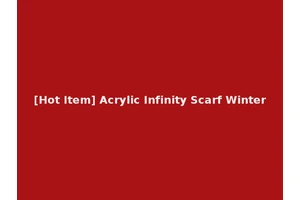 [Hot Item] Acrylic Infinity Scarf Winter