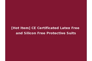 [Hot Item] CE Certificated Latex Free and Silicon Free Protective Suits